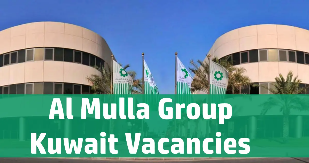 Al Mulla Group Kuwait Vacancies 2024