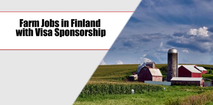 Farm Jobs Finland with Visa Sponsorship 2024